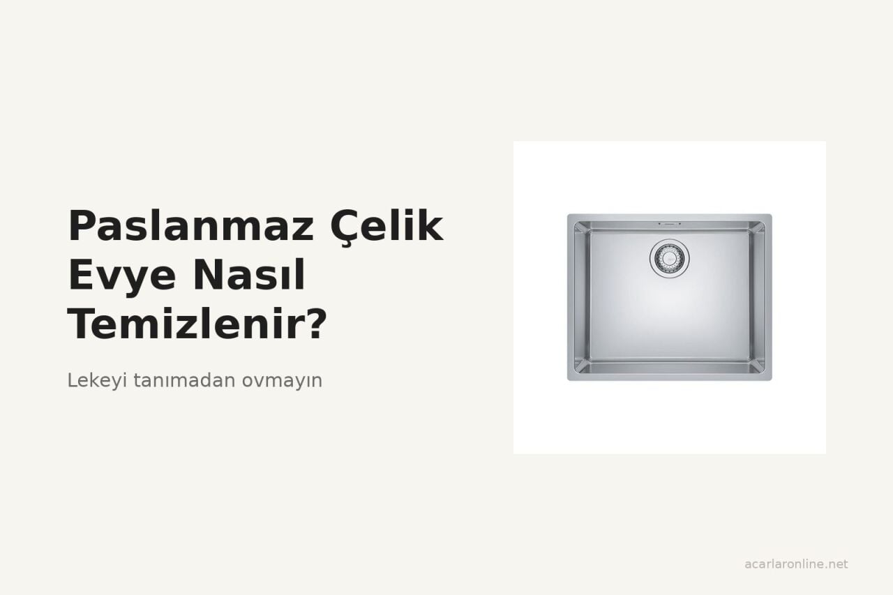 Paslanmaz Çelik Evye Nasıl Temizlenir?