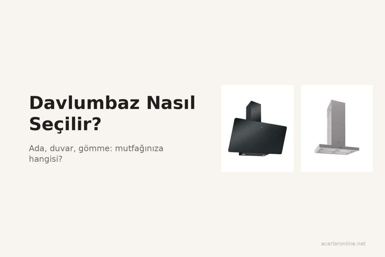 Davlumbaz Nasıl Seçilir?