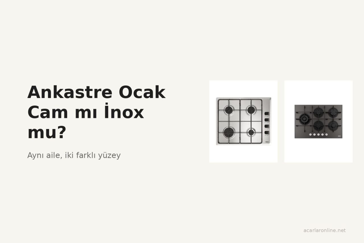 Ankastre Ocak Cam mı İnox mu?