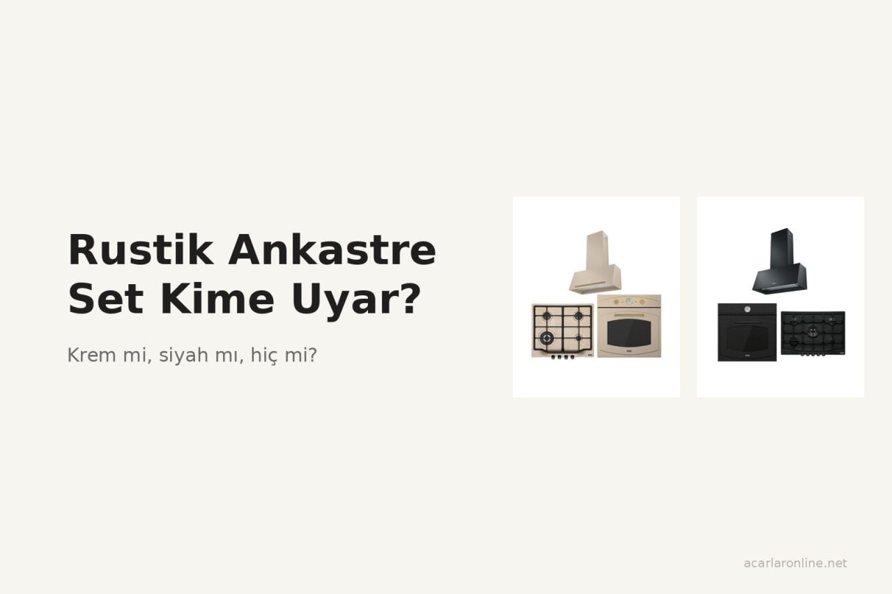 Rustik Ankastre Set Kime Uyar?