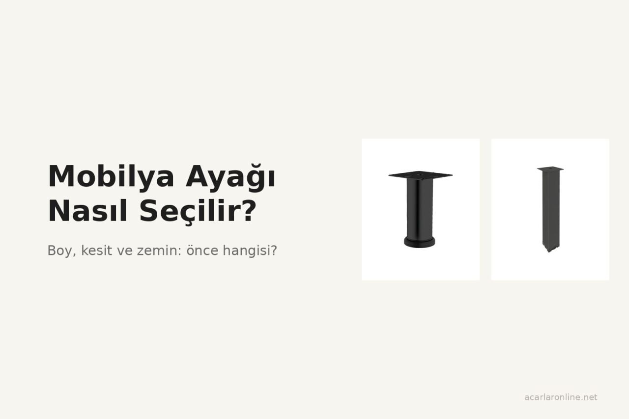 Mobilya Ayağı Nasıl Seçilir? Metal mi Plastik mi, Kaç Cm Olmalı?