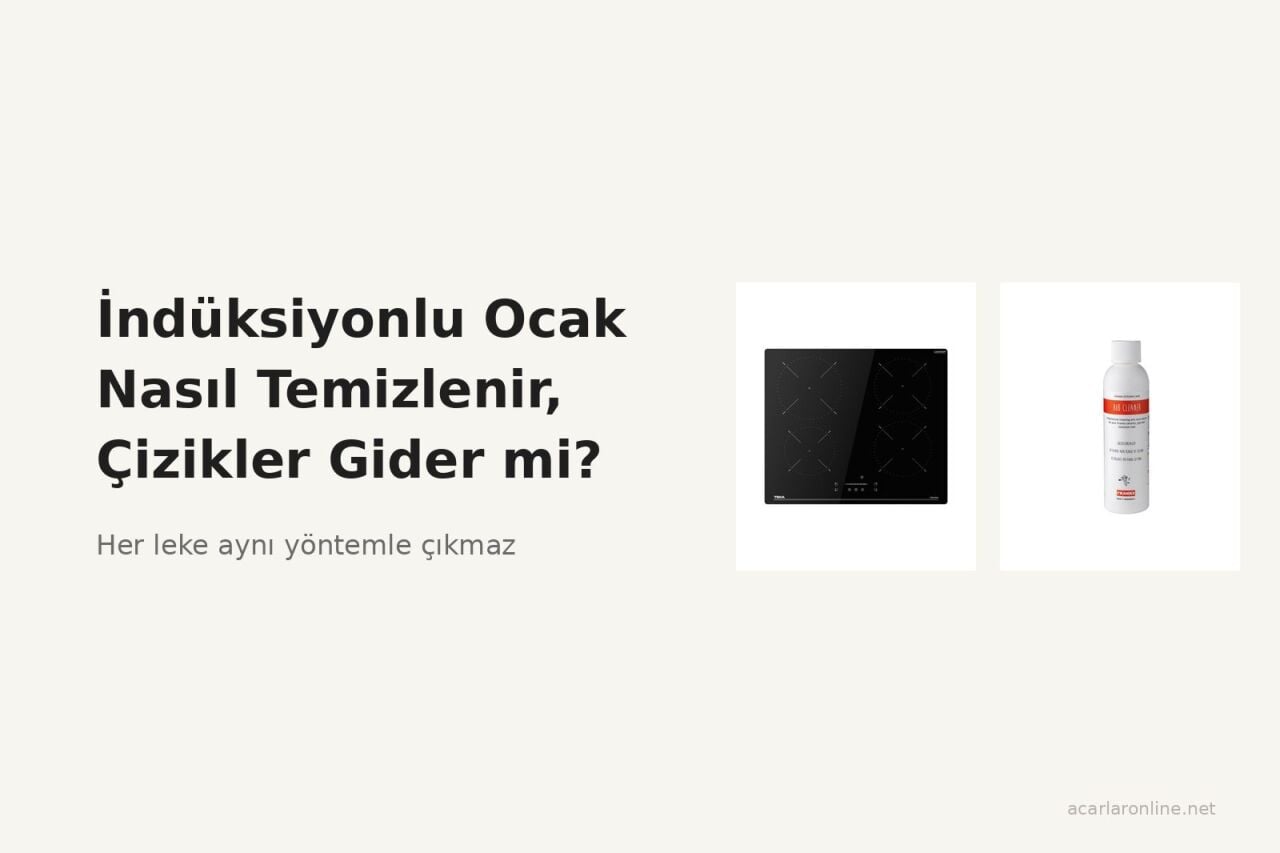 İndüksiyonlu Ocak Nasıl Temizlenir, Çizikler Gider mi?