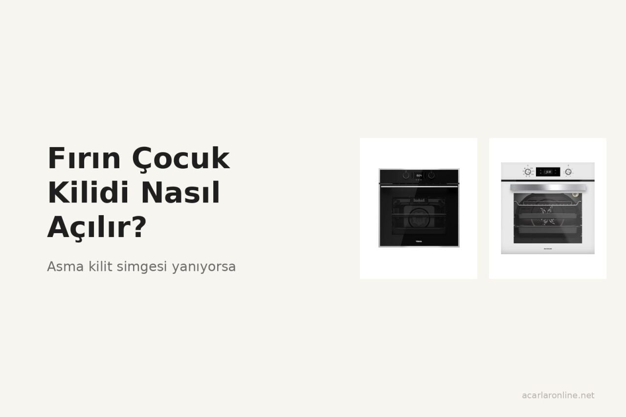 Fırın Çocuk Kilidi Nasıl Açılır? Teka, Franke ve Silverline'da Adımlar