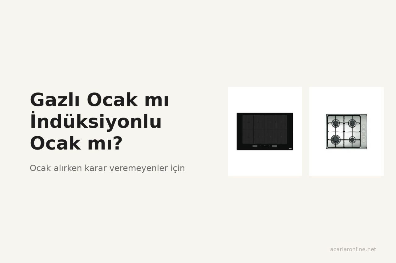 Gazlı ocak mı indüksiyonlu ocak mı? Mutfağınıza göre karar rehberi