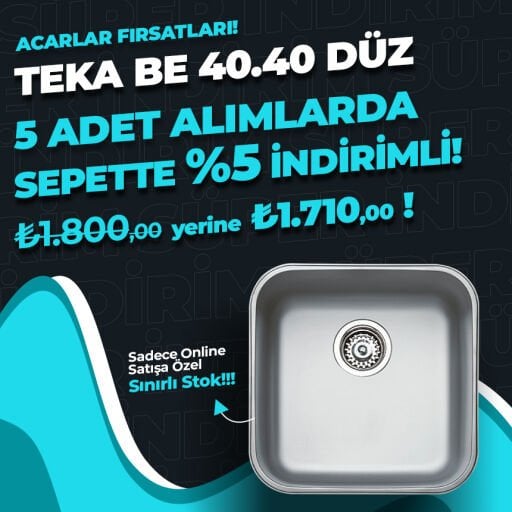 5 ADET TEKA BE 40.40 DÜZ YÜZEY ALANA SEPETTE %5 EK